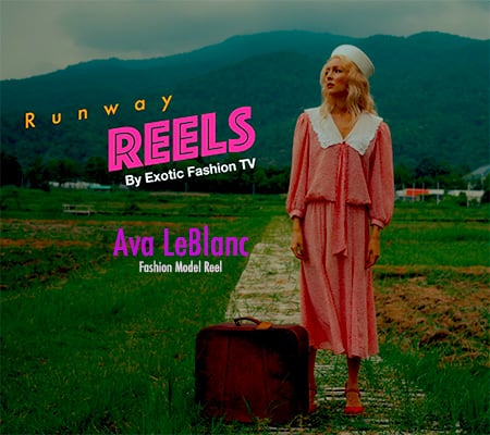 Ava LeBlanc - EFTV Runway Reels
